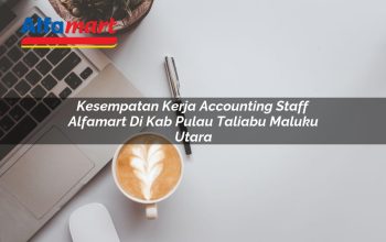 kesempatan kerja accounting staff alfamart di kab pulau taliabu maluku utara 1753609578