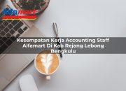 Kesempatan Kerja Accounting Staff Alfamart di Kab. Rejang Lebong, Bengkulu Tahun 2025 21 Kesempatan Kerja Accounting Staff Alfamart di Kab. Rejang Lebong, Bengkulu Tahun 2025