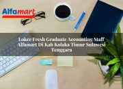 Loker Fresh Graduate Accounting Staff Alfamart di Kab. Kolaka Timur, Sulawesi Tenggara Tahun 2025 11 Loker Fresh Graduate Accounting Staff Alfamart di Kab. Kolaka Timur, Sulawesi Tenggara Tahun 2025