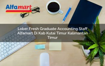 loker fresh graduate accounting staff alfamart di kab kutai timur kalimantan timur 1753777821