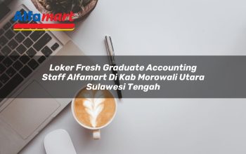 Loker Fresh Graduate Accounting Staff Alfamart di Kab. Morowali Utara, Sulawesi Tengah Tahun 2025 4 loker fresh graduate accounting staff alfamart di kab morowali utara sulawesi tengah 1753519820