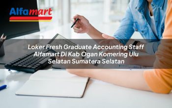 loker fresh graduate accounting staff alfamart di kab ogan komering ulu selatan sumatera selatan 1753777051