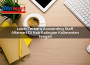 Loker Terbaru Accounting Staff Alfamart di Kab. Katingan, Kalimantan Tengah Tahun 2025