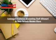 Lowongan Freelance Accounting Staff Alfamart di Kota Ternate, Maluku Utara Tahun 2025 12 Lowongan Freelance Accounting Staff Alfamart di Kota Ternate, Maluku Utara Tahun 2025