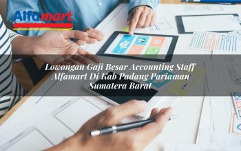 lowongan gaji besar accounting staff alfamart di kab padang pariaman sumatera barat 1753865180