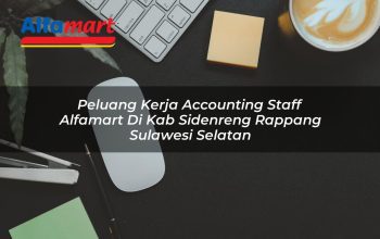 peluang kerja accounting staff alfamart di kab sidenreng rappang sulawesi selatan 1753788081