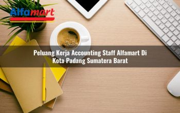 peluang kerja accounting staff alfamart di kota padang sumatera barat 1753866736