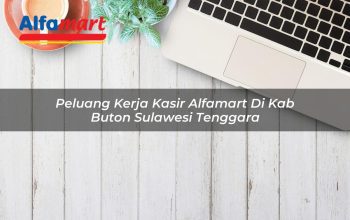 Peluang Kerja Kasir Alfamart di Kab. Buton, Sulawesi Tenggara Tahun 2025 3 peluang kerja kasir alfamart di kab buton sulawesi tenggara 1753518495