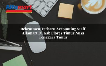 Rekrutmen Terbaru Accounting Staff Alfamart di Kab. Flores Timur, Nusa Tenggara Timur Tahun 2025 3 rekrutmen terbaru accounting staff alfamart di kab flores timur nusa tenggara timur 1753536974
