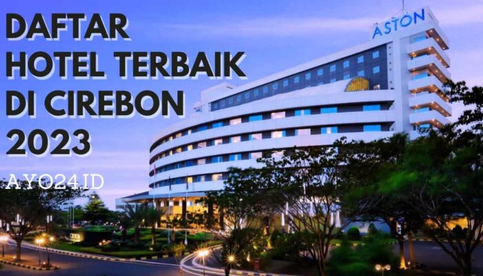 12 Hotel Terbaik di Cirebon 2023, Kelas Mewah Sampai Budget Tipis
